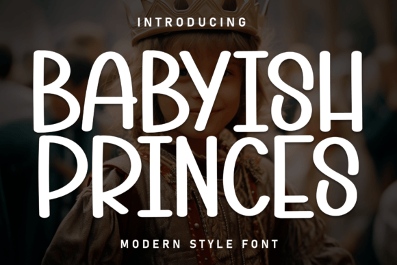 Babyish Princes: A Whimsical Display Font That Fits Real Campaign Moments