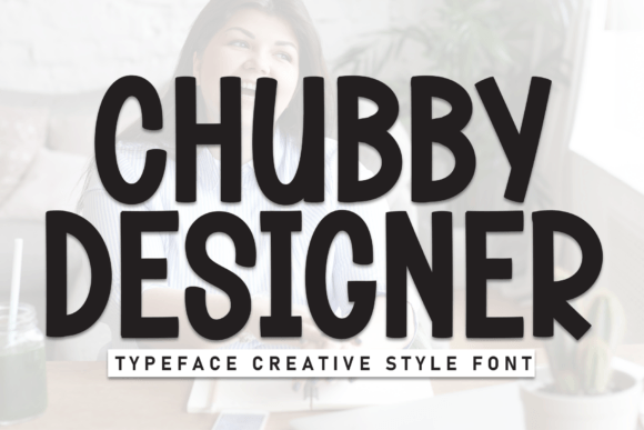 Chubby Designer: A Friendly Handwritten Display Font for Digital Brands