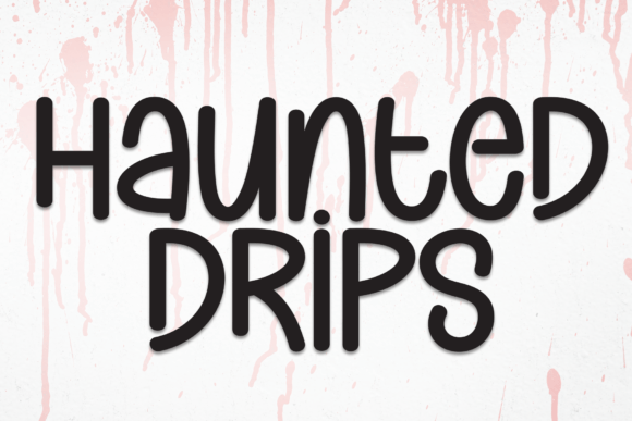 Haunted Drips: A Spooky Display Font That Works on Real Websites