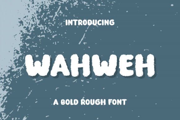 Wahweh: A Bold, Rough Display Font That Gives Your Brand Grit & Grace